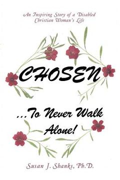 portada chosen ... to never walk alone!: an inspiring story of a disabled christian woman's life (in English)