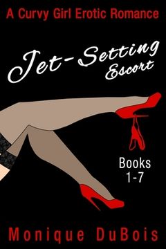portada Jet-Setting Escort: A Curvy Girl Erotic Romance (en Inglés)