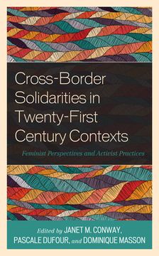 portada Cross-Border Solidarities in Twenty-First Century Contexts: Feminist Perspectives and Activist Practices (en Inglés)