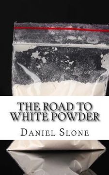 portada The Road to White Powder: The Childhood and Early Criminal Career of Pablo Escobar (in English)