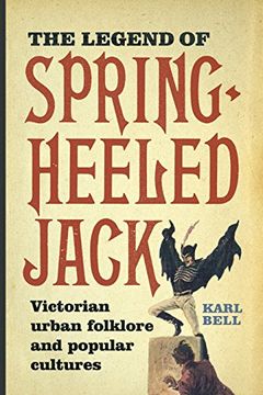 portada The Legend of Spring-heeled Jack: Victorian Urban Folklore and Popular Cultures (in English)