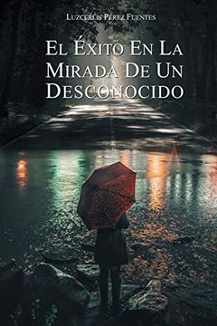 portada El Éxito en la Mirada de un Desconocido (in Spanish)