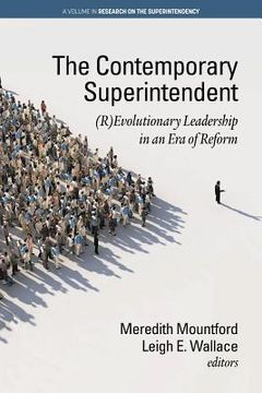 portada The Contemporary Superintendent: (R)Evolutionary Leadership in an Era of Reform (en Inglés)
