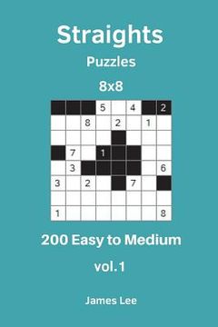 portada Straights Puzzles - 200 Easy to Medium 8x8 vol. 1 (en Inglés)