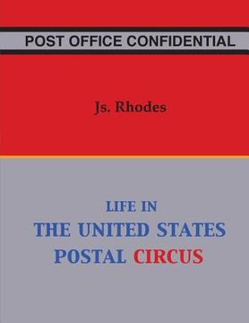 portada Post Office Confidential: Life in the United States Postal Circus (en Inglés)