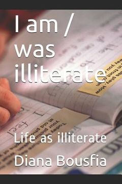portada I am / was illiterate: Life as illiterate (en Inglés)