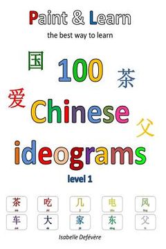 portada Paint & Learn: 100 Chinese ideograms (level 1) (en Inglés)
