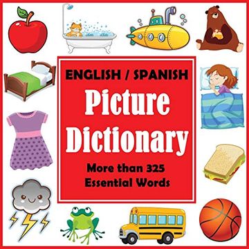 portada English Spanish Picture Dictionary: First Spanish Word Book With More Than 325 Essential Words (Bilingual Picture Dictionaries) (en Inglés)