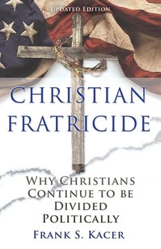 portada Christian Fratricide: Why Christians Continue to be Divided Politically (in English)