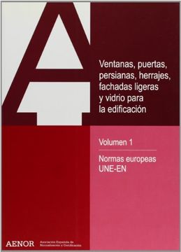 portada Ventanas, Puertas, Persianas, Herrajes, Fachadas Ligeras y Vidrio Para la Edificación. Volumen 1