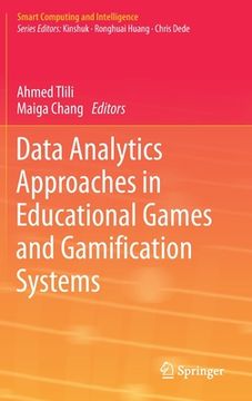 portada Data Analytics Approaches in Educational Games and Gamification Systems (en Inglés)