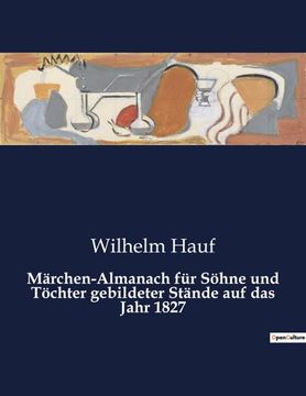 portada Märchen-Almanach für Söhne und Töchter gebildeter Stände auf das Jahr 1827 (en Alemán)