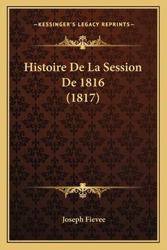 portada Histoire De La Session De 1816 (1817) (en Francés)