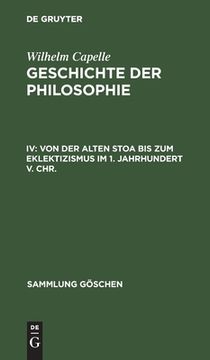 portada Von der Alten Stoa bis zum Eklektizismus im 1. Jahrhundert v. Chr.  Geschichte der Philosophie, die Griechische Philosophie -Language: German