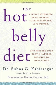 portada The Hot Belly Diet: A 30-Day Ayurvedic Plan to Reset Your Metabolism, Lose Weight, and Restore Your Body's Natural Balance to Heal Itself (en Inglés)