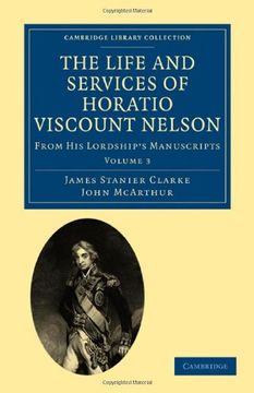 portada The Life and Services of Horatio Viscount Nelson 3 Volume Set: The Life and Services of Horatio Viscount Nelson - Volume 3 (Cambridge Library Collection - Naval and Military History) (in English)