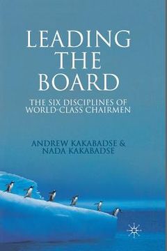 portada Leading the Board: The Six Disciplines of World Class Chairmen (en Inglés)