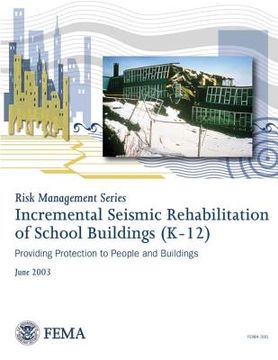 portada Incremental Seismic Rehabilitation of School Buildings (K-12) (FEMA 395 / December 2002) (en Inglés)