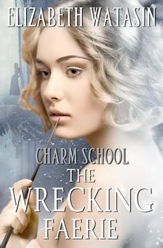 portada The Wrecking Faerie: A Charm School Novella (in English)