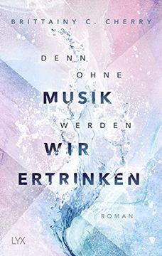 portada Denn Ohne Musik Werden wir Ertrinken (Mixtape-Reihe, Band 1) (en Alemán)
