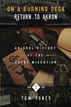 portada On A Burning Deck. Return to Akron.: An Oral History of The Great Migration: Volume 2