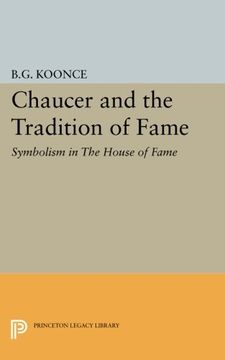 portada Chaucer and the Tradition of Fame: Symbolism in the House of Fame (Princeton Legacy Library) (en Inglés)