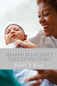portada Shaped In Iniquity Conceived In Sin: "From Conception To Adulthood"