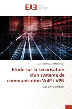 portada Etude sur la securisation d'un systeme de communication VoIP / VPN (en Francés)