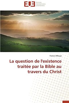portada La Question de L'Existence Traitee Par La Bible Au Travers Du Christ