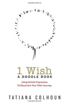 portada 1 Wish: A Doodle Book: Using Artistic Expression to Document Your Wish Journey. (1 Wish Revolution) 