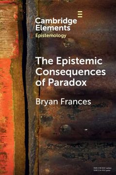 portada The Epistemic Consequences of Paradox (Elements in Epistemology) (en Inglés)