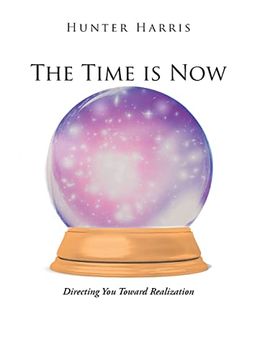 portada The Time is Now: Directing you Toward Realization (en Inglés)