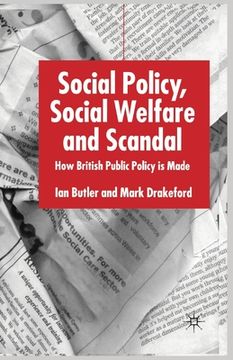 portada Social Policy, Social Welfare and Scandal: How British Public Policy Is Made (in English)