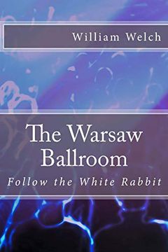 portada The Warsaw Ballroom (Follow the White Rabbit) (Volume 1) (en Inglés)