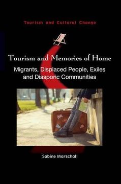 portada Tourism and Memories of Home: Migrants, Displaced People, Exiles and Diasporic Communities (Tourism and Cultural Change)