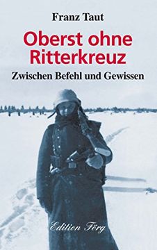 portada Oberst Ohne Ritterkreuz: Zwischen Befehl und Gewissen (in German)