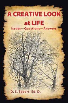 portada A Creative Look at Life: Issues-Questions-Answers (en Inglés)