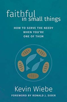 portada Faithful in Small Things: How to Serve the Needy When You'Re one of Them (in English)