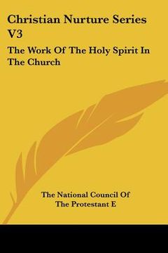 portada christian nurture series v3: the work of the holy spirit in the church (en Inglés)