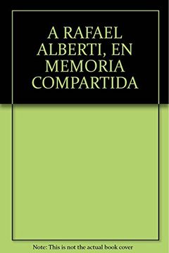 portada A Rafael Alberti: En Memoria Compartida (in Spanish)