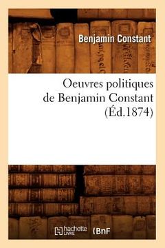portada Oeuvres Politiques de Benjamin Constant (Éd.1874) (in French)