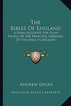 portada the bibles of england: a plain account for plain people of the principal versions of the bible in english (in English)