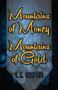 portada Mountains Of Money, Mountains Of Gold (en Inglés)