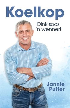 portada Koelkop: Dink soos 'n wenner! (en Africanos)