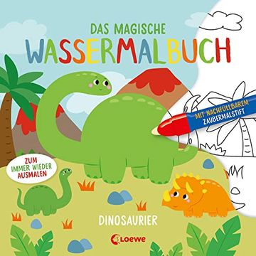 portada Das Magische Wassermalbuch - Dinosaurier: Male die Tollen Motive mit dem Enthaltenen Zaubermalstift Immer Wieder aus (en Alemán)