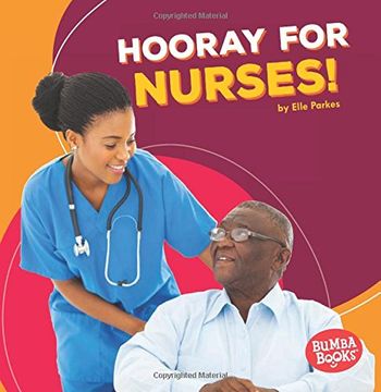 portada Hooray for Nurses! (Bumba Books Hooray for Community Helpers!)