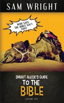 portada The Smart Aleck's Guide to the Bible: Volume 1 (en Inglés)
