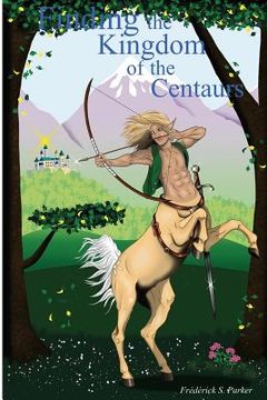 portada Finding the Kingdom of the Centaurs (en Inglés)