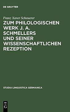 portada Zum Philologischen Werk j. A. Schmellers und Seiner Wissenschaftlichen Rezeption: Eine Studie zur Wissenschaftsgeschichte der Germanistik (Studia Linguistica Germanica) (en Inglés)