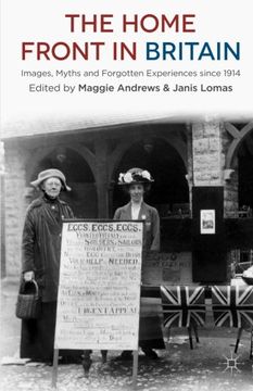 portada The Home Front in Britain: Images, Myths and Forgotten Experiences since 1914